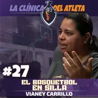 EP27 | Básquetbol en Silla de Ruedas | Vianey Carrillo