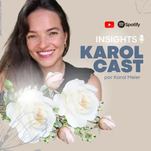 KarolCast 74: Processo de crescimento
