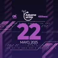 Aduana al Día - 22 de mayo de 2025