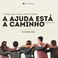 A Ajuda Está A Caminho - Pr. Eliézer Abreu (Liderança)