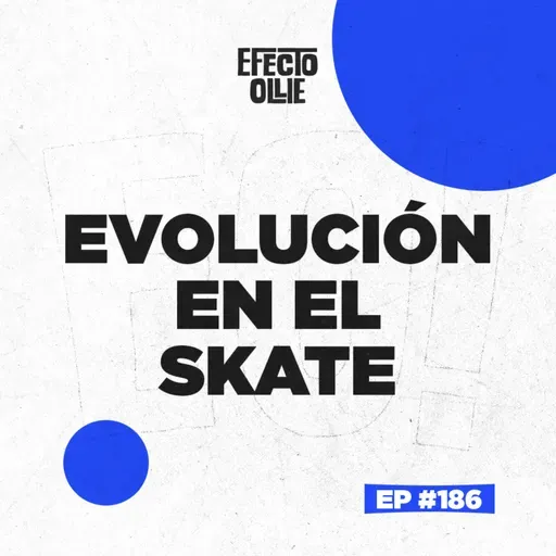 LA EVOLUCIÓN DE EL SKATE/ LA INNOVACIÓN DE ACE TRUCKS X EFECTO OLLIE EP #186