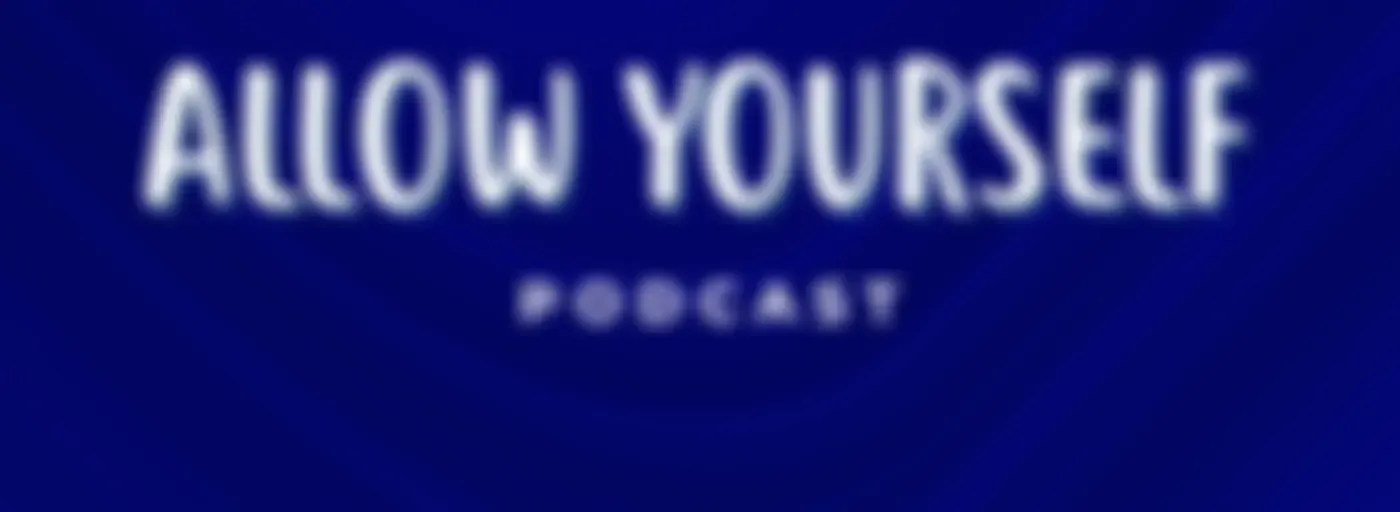 Allow Yourself Podcast