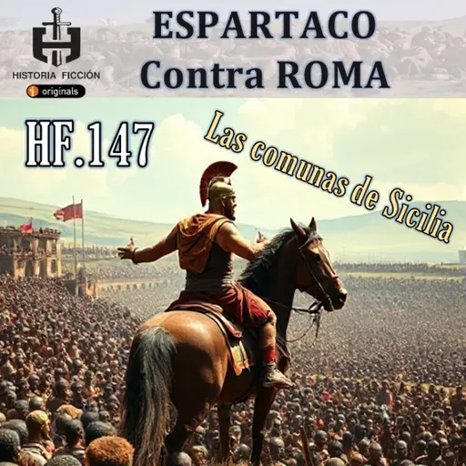 HF.147 – Espartaco contra Roma. Las comunas de Sicilia.