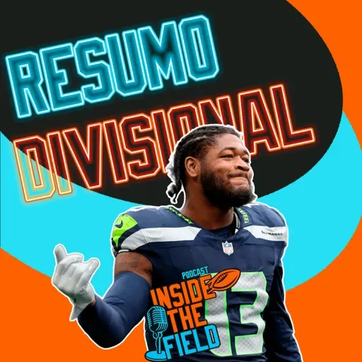 Inside The Field - 113 - Resumo Divisional Round