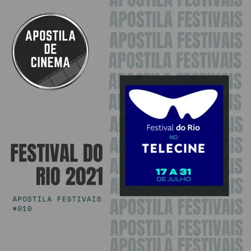 Apostila Festivais #10: Festival do Rio 2021