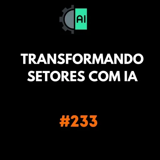 Inovações Impactantes: IA e Automação na Prática #233