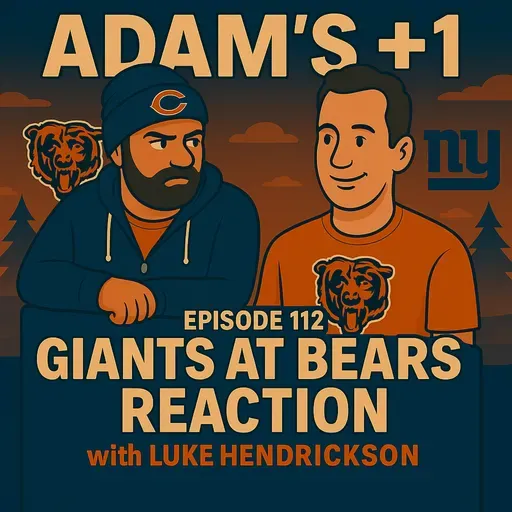 Episode 112 | Giants at Bears Reaction