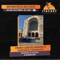 🎙️ Pedro Luís do Amaral e Gustavo Carvalho ( Romaria a cavalo à Aparecida ) - #238