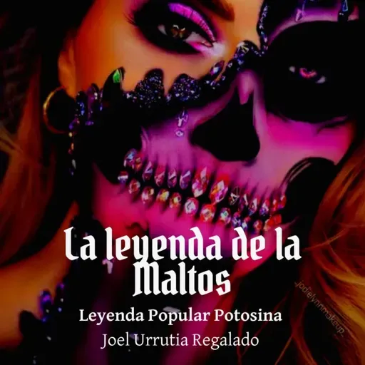 LA LEYENDA DE LA MALTOS