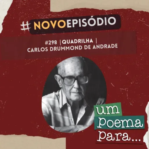 298 - Quadrilha, Carlos Drummond de Andrade