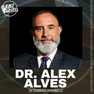 SETEMBRO AMARELO (DR. ALEX ALVES) | RAIZ GOSPEL PODCAST #112