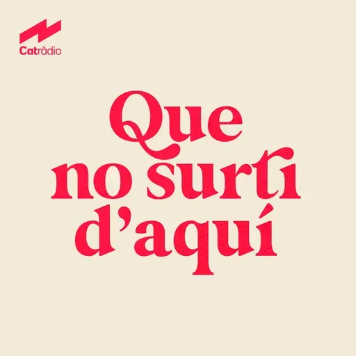 Continua el "Que no surti d'aquí"?