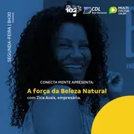A força da Beleza Natural com Zica Assis | Conecta Mente #250