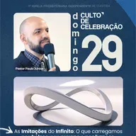 Culto 29/06/2025 – As imitações do Infinito