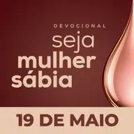 Seja Mulher Sábia - 19/Mai