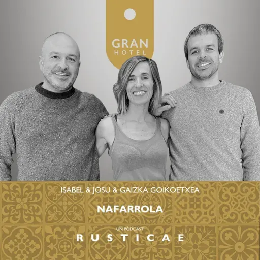 2 x 07 - Conversaciones con Josu y Gaizka Goikoetxea del hotel Nafarrola