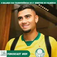 Porcocast #129- O balanço das transferências do 2º semestre do Palmeiras