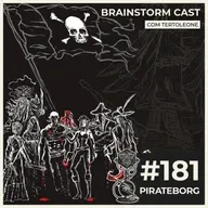 #181 - Pirate Borg com Gustavo Tertoleone - Brainstorm Cast T4