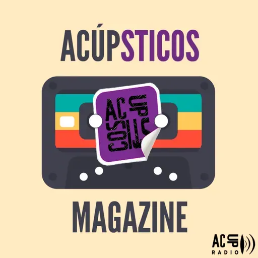 ACÚPsticos Magazine 2x07: Ignición