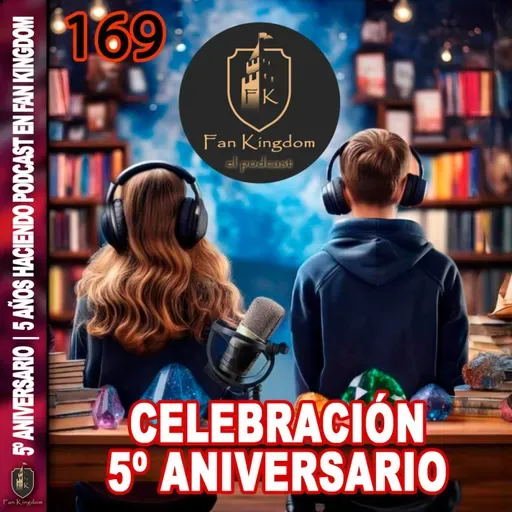 Episodio 5º aniversario 5 años haciendo podcast, novedades y proximos proyectos ep169
