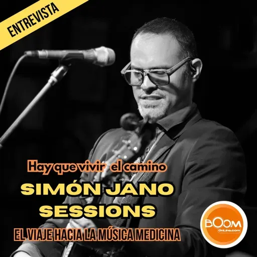 Simón Jano Sessions: "Hay que vivir el Camino" El Viaje hacia la Música Medicina