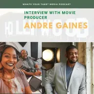 Interview with Tv/Film Producer Andre Gaines