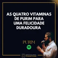 1348 As quatro vitaminas de Purim para uma felicidade duradoura