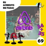 #69 - AirBnb das Fadas & Morte do Príncipe Philip