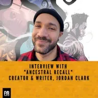 Interview with "Ancestral Recall" Creator & Writer, Jordan Clark