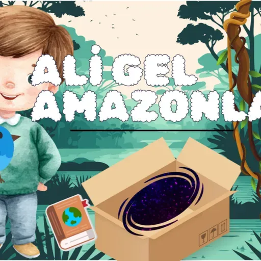 Masalla Geziyorum - Aligel Amazonlarda - “Her Masalda Bir Değer”