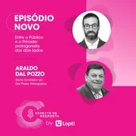 EP #145: Araldo Dal Pozzo, entre o público e o privado: protagonista dos dois lados.