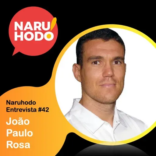 Naruhodo Entrevista #42: João Paulo Rosa