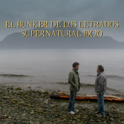 "Don't Call Me Shurley" Supernatural 11x20/ El Búnker De Los Letrados #248