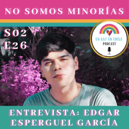 S02E26 No Somos Minorías. Entrevista a Edgar Esperguel García 