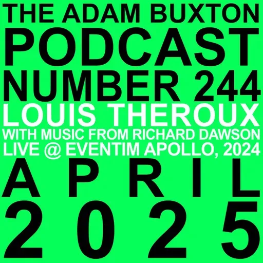 EP.244 - LOUIS THEROUX & RICHARD DAWSON LIVE