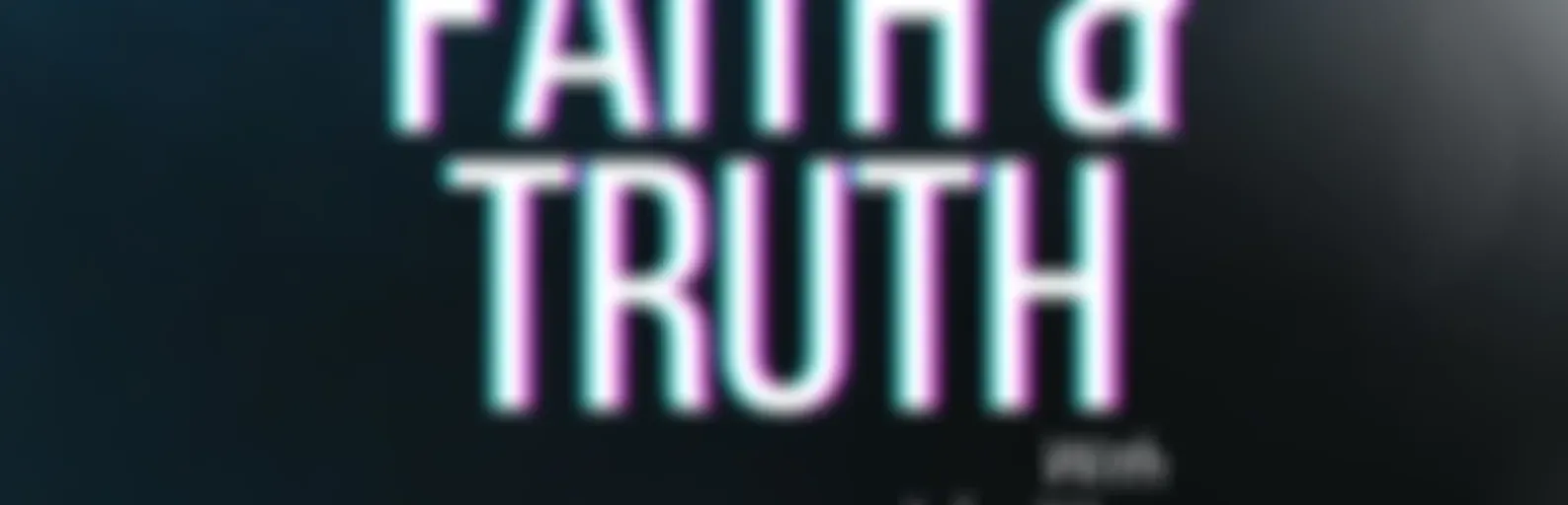Exploring Faith and Truth