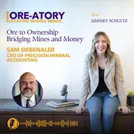 Ep 41: Ore to Ownership Bridging Mines and Money