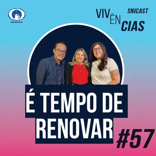 VIVÊNCIAS #57 - É tempo de renovar