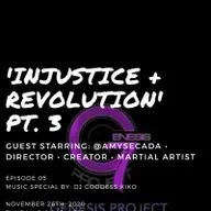'Injustice & Revolution' Ep. 05 Pt. 03 starring: @AmySecada | The Wanderer