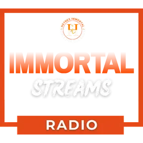 IMMORTAL STREAMS