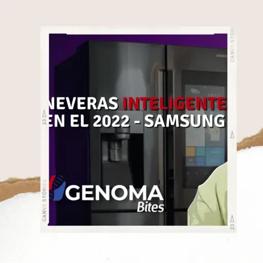 Genoma Bites | Neveras Inteligentes en el 2022 - Samsung