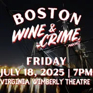 ON SALE NOW: Wine & Crime LIVE in Boston | Friday, July 18, 2025