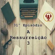 A Ressureição 3