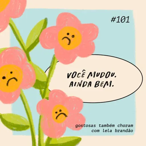 você mudou. ainda bem.