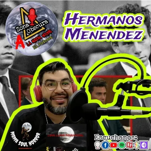 Líbranos del Mal, Ep. 77. Hermanos Menendez.