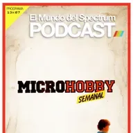 13x07 MicroHobby - Carlos Candel - El Mundo del Spectrum Podcast
