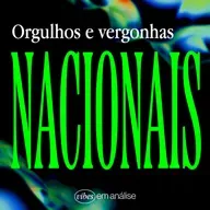 ORGULHOS E VERGONHAS NACIONAIS