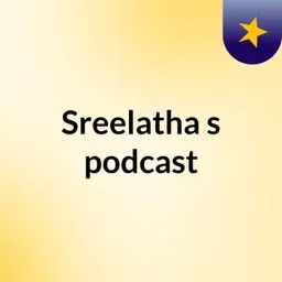 Sreelatha's podcast