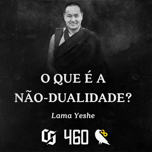#460 - Lama Yeshe - O que é a Não-dualidade?