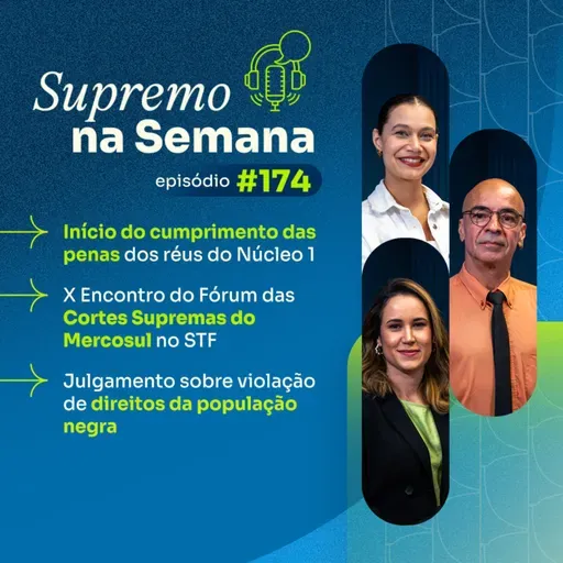 #EP174 - Supremo na Semana